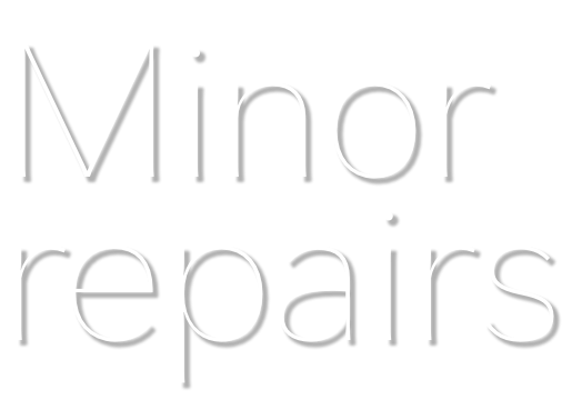 Minor repairs